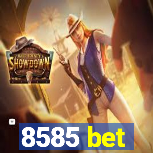 8585 bet